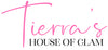 Tierra’s House Of Glam 