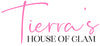 Tierra’s House Of Glam